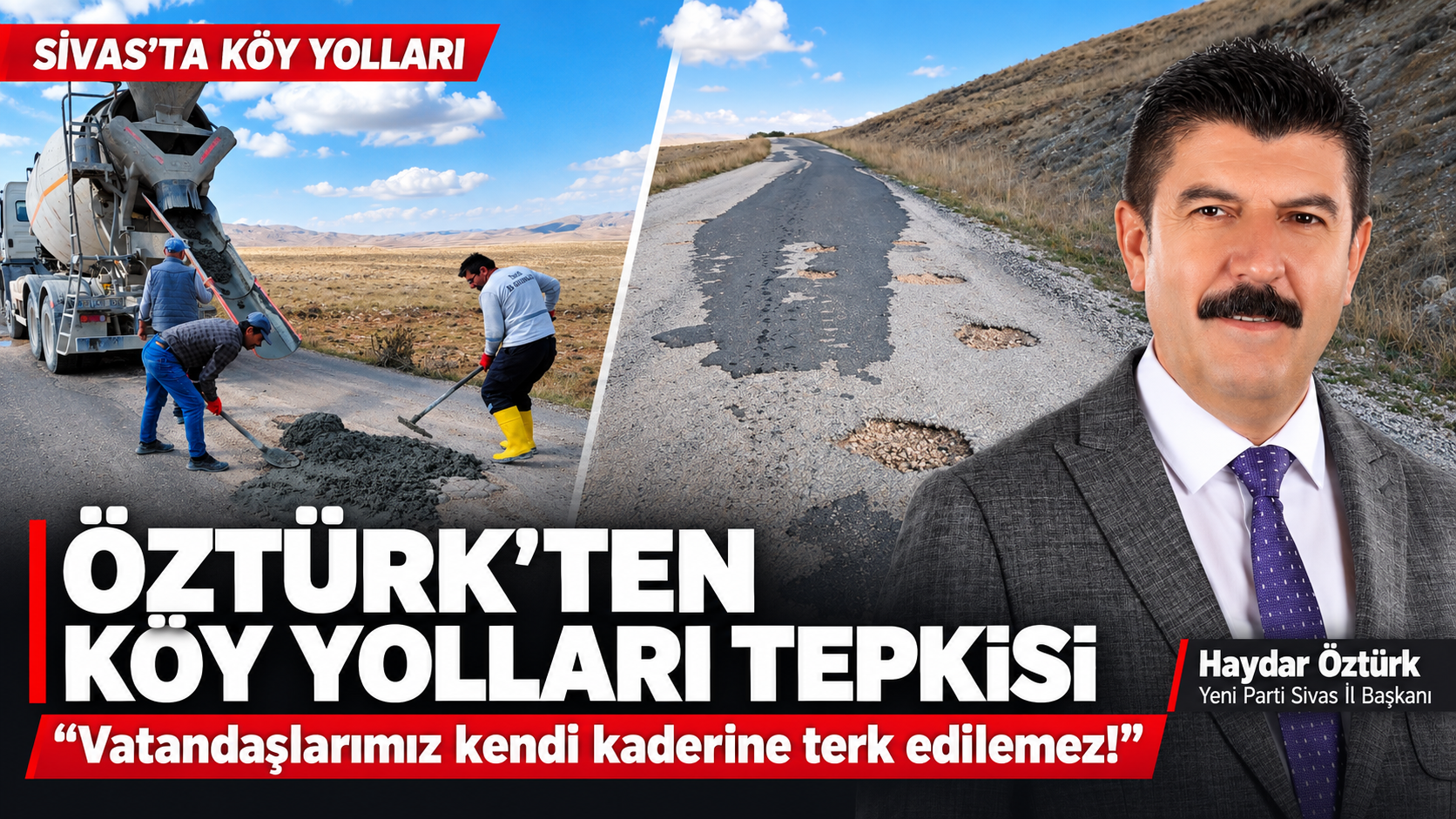 Haydar Öztürk’ten Köy Yolları Tepkisi: “Vatandaşlarımız Kendi Kaderine Terk Edilemez!”